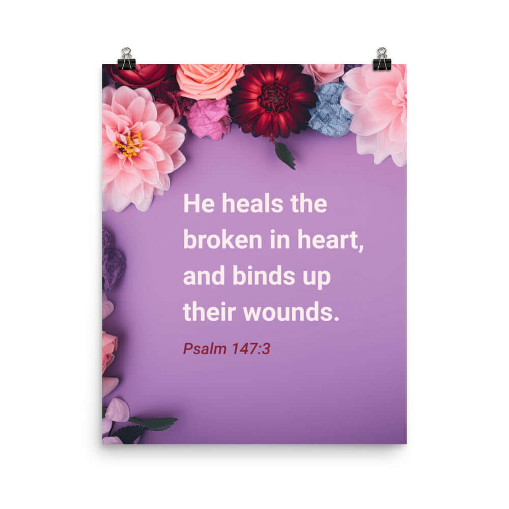 Psalm 147:3 Bible Verse, He heals the broken Enhanced Matte Paper Poster Wall Art 16″×20″
