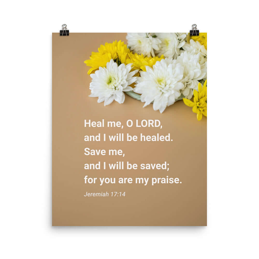 Jeremiah 17:14 Bible Verse, Heal me, O LORD Enhanced Matte Paper Poster Wall Art 16″×20″