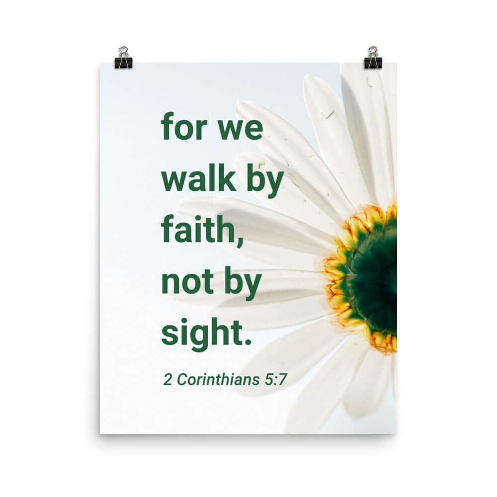 2 Corinthians 5:7 Bible Verse, for we walk by faith Enhanced Matte Paper Poster Wall Art 16″×20″