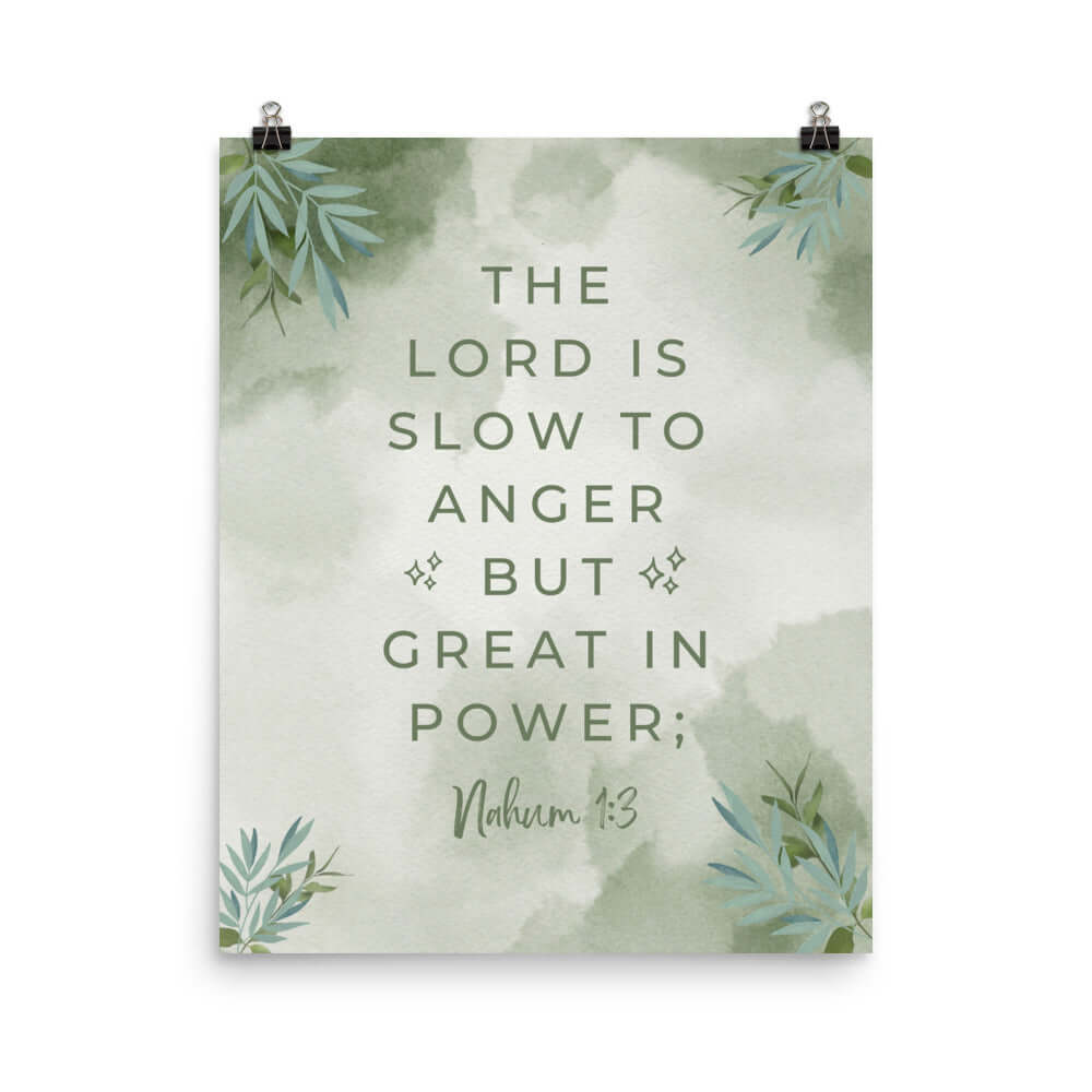 Nahum 1:3 Bible Verse, The Lord is slow Enhanced Matte Paper Poster Wall Art 16″×20″