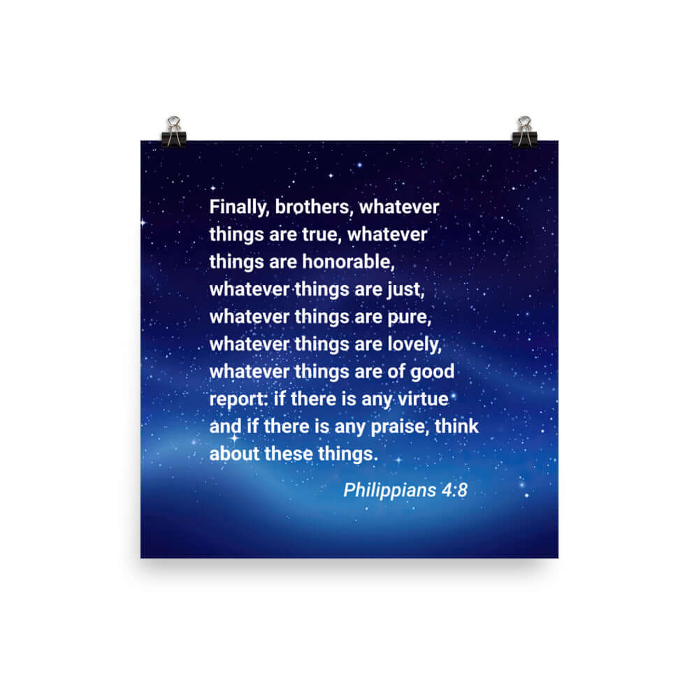 Philippians 4:8 Bible Verse, Think these things Enhanced Matte Paper Poster Wall Art 18″×18″