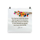 John 3:16 Bible Verse, He gave His Son Enhanced Matte Paper Poster Wall Art 18″×18″
