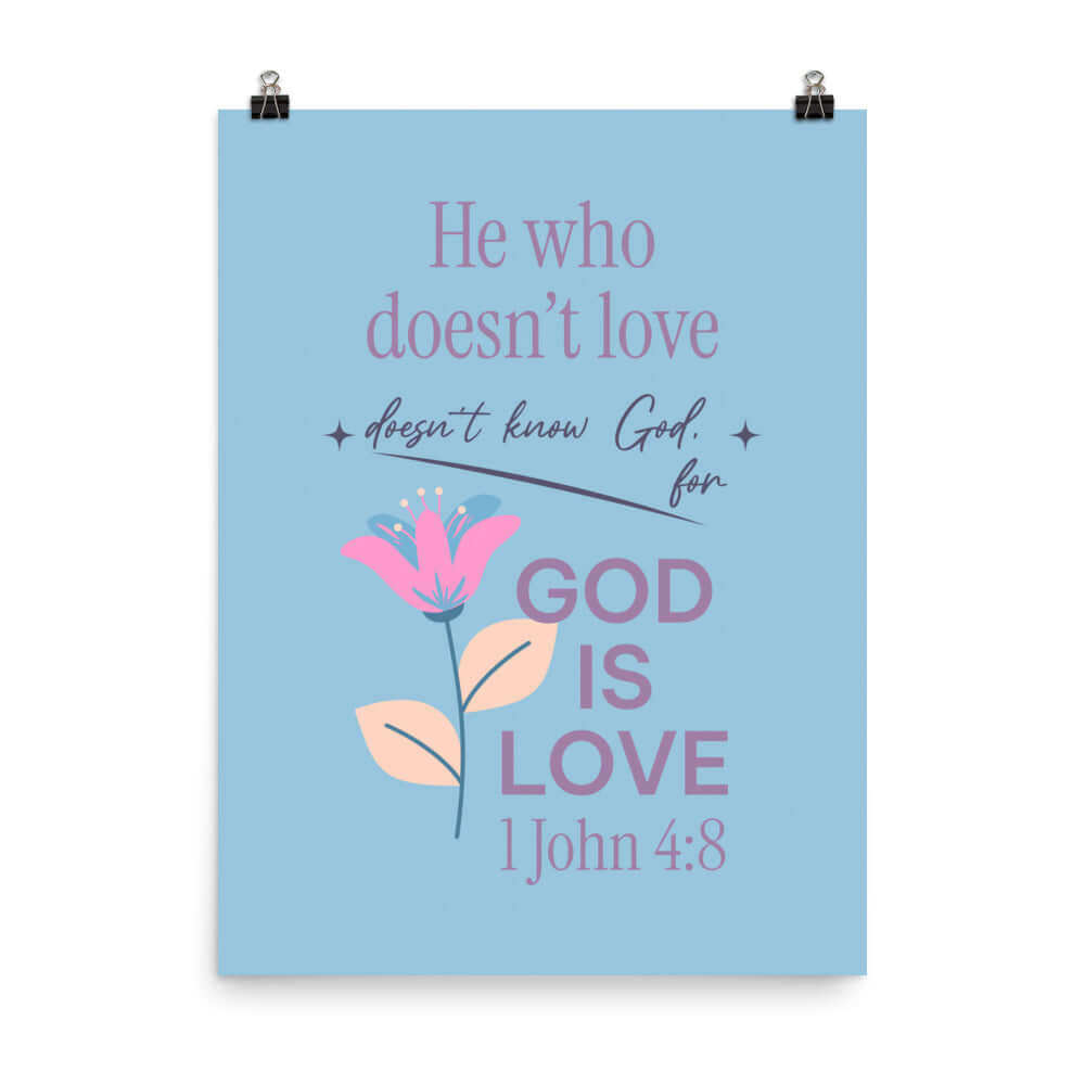 1 John 4:8 Bible Verse, doesn’t love Enhanced Matte Paper Poster Wall Art 18″×24″