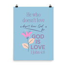 1 John 4:8 Bible Verse, doesn’t love Enhanced Matte Paper Poster Wall Art 18″×24″