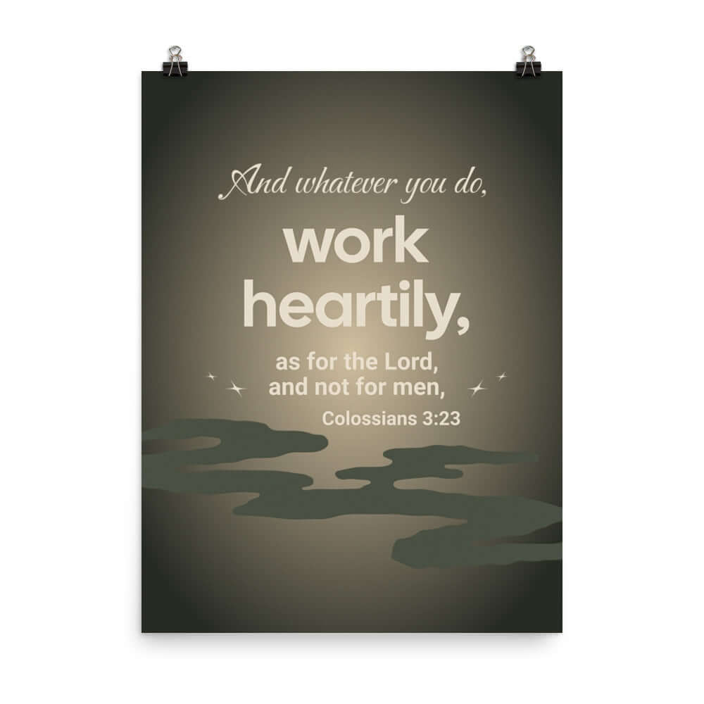 Colossians 3:23 Bible Verse, as for the Lord Enhanced Matte Paper Poster Wall Art 18″×24″