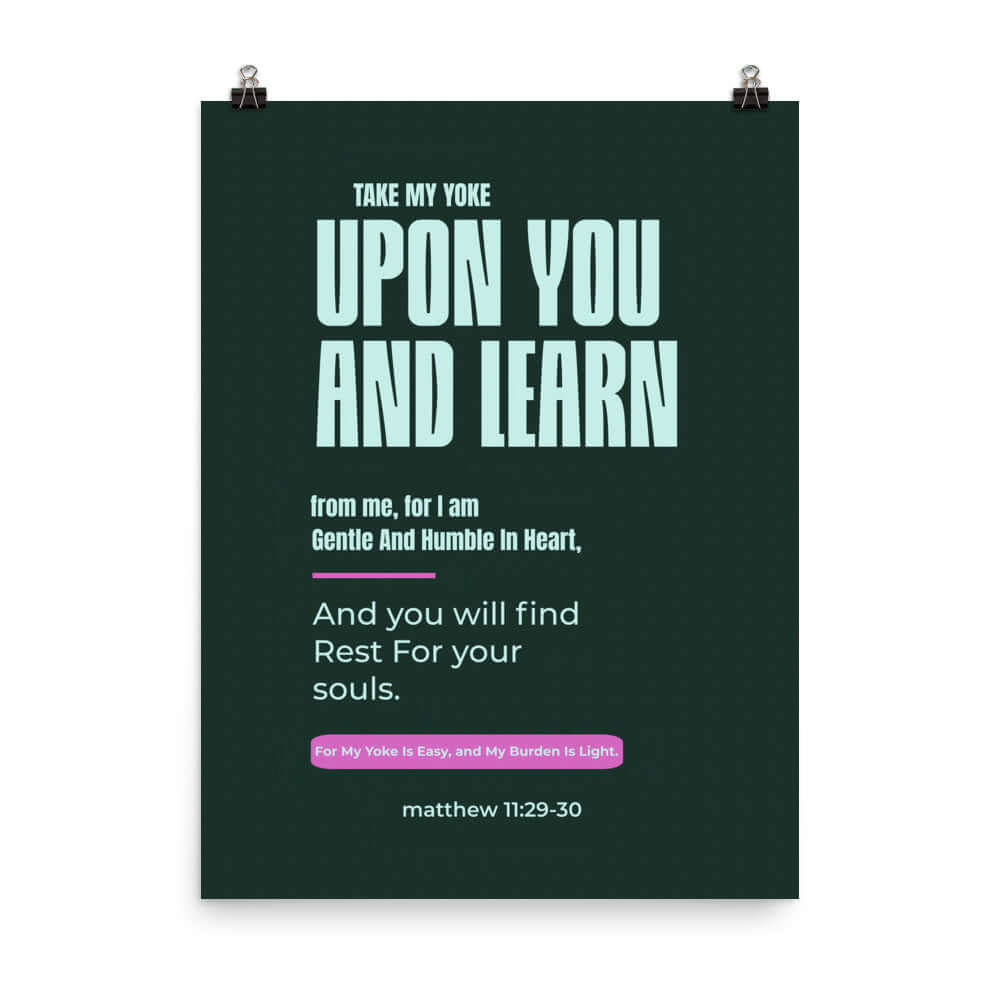 Matthew 11:29-30 Bible Verse, I am gentle Enhanced Matte Paper Poster Wall Art 18″×24″