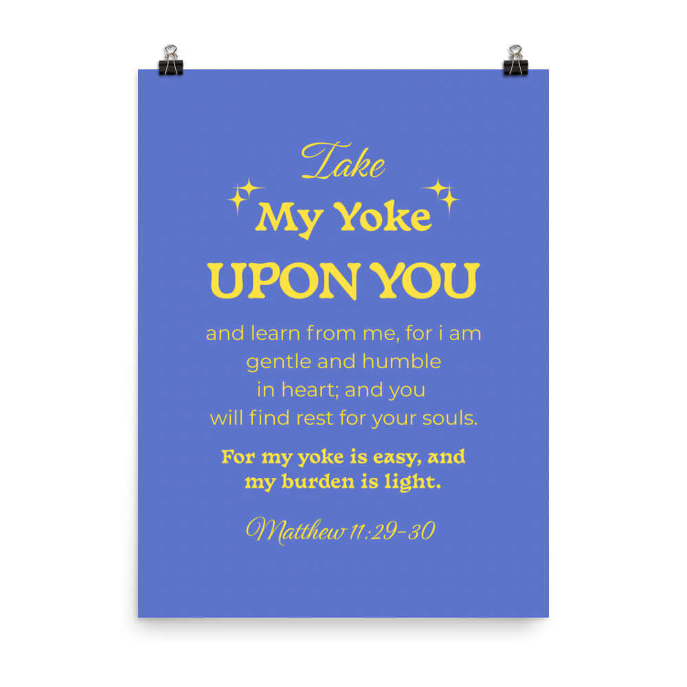 Matthew 11:29-30 Bible Verse, Take my yoke Enhanced Matte Paper Poster Wall Art 18″×24″