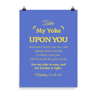 Matthew 11:29-30 Bible Verse, Take my yoke Enhanced Matte Paper Poster Wall Art 18″×24″