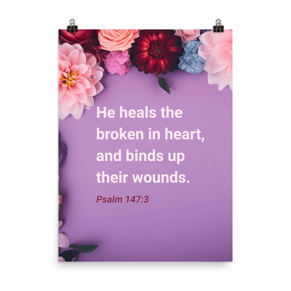 Psalm 147:3 Bible Verse, He heals the broken Enhanced Matte Paper Poster Wall Art 18″×24″