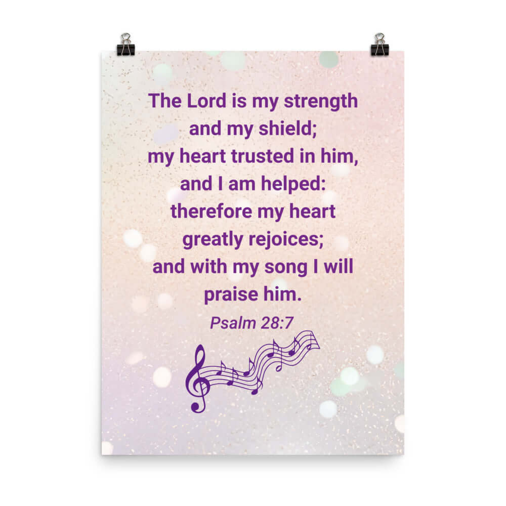 Psalm 28:7 Bible Verse, I will praise Him Enhanced Matte Paper Poster Wall Art 18″×24″