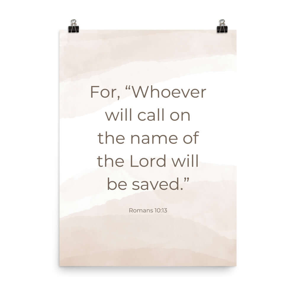 Romans 10:13 Bible Verse, the name Enhanced Matte Paper Poster Wall Art 18″×24″