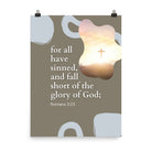 Romans 3:23 Bible Verse, the glory Enhanced Matte Paper Poster Wall Art 18″×24″