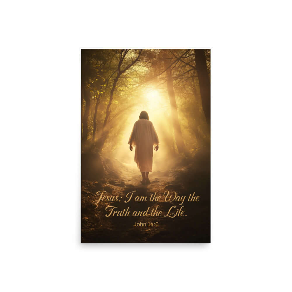 John 14:6 Bible Verse, Forest Image Enhanced Matte Paper Poster Wall Art