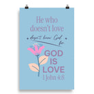 1 John 4:8 Bible Verse, doesn’t love Enhanced Matte Paper Poster Wall Art 20″×30″