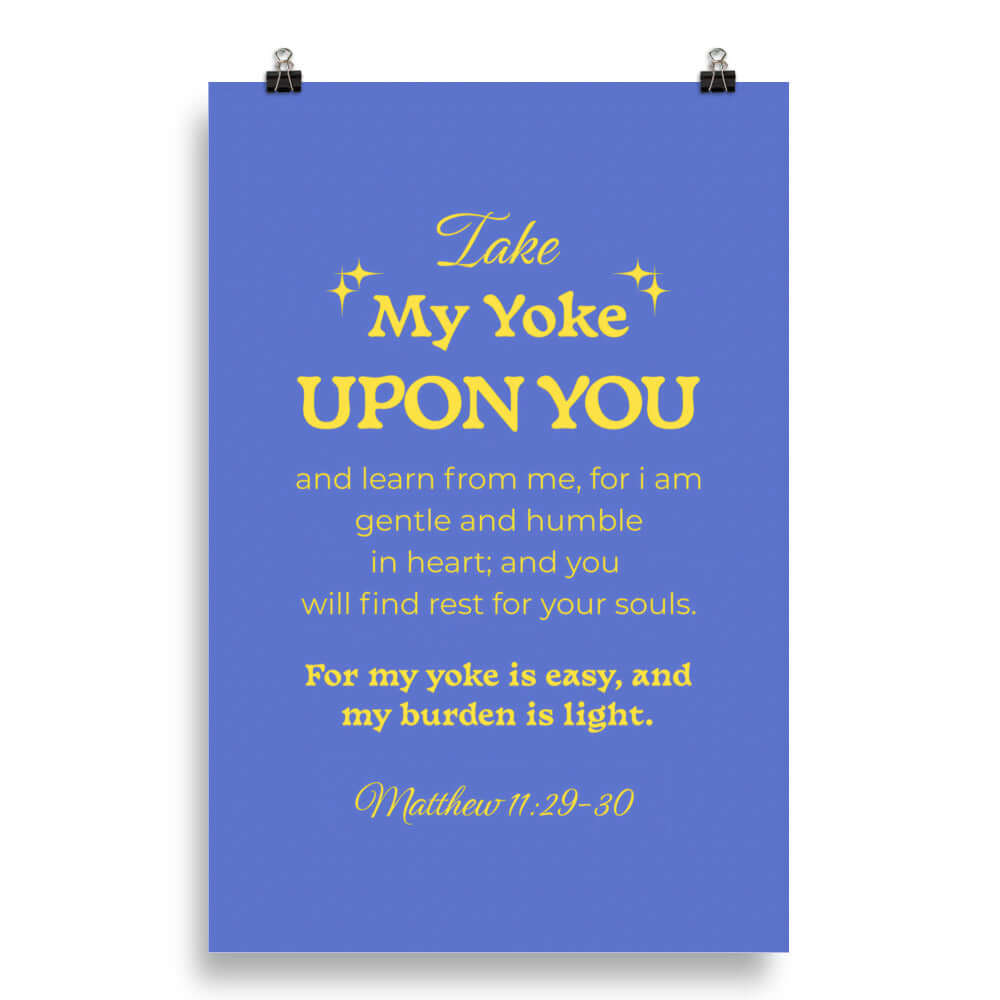 Matthew 11:29-30 Bible Verse, Take my yoke Enhanced Matte Paper Poster Wall Art 20″×30″