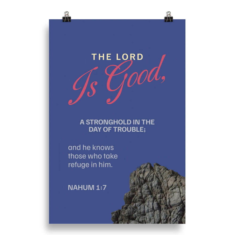 Nahum 1:7 Bible Verse, The LORD is good Enhanced Matte Paper Poster Wall Art 20″×30″