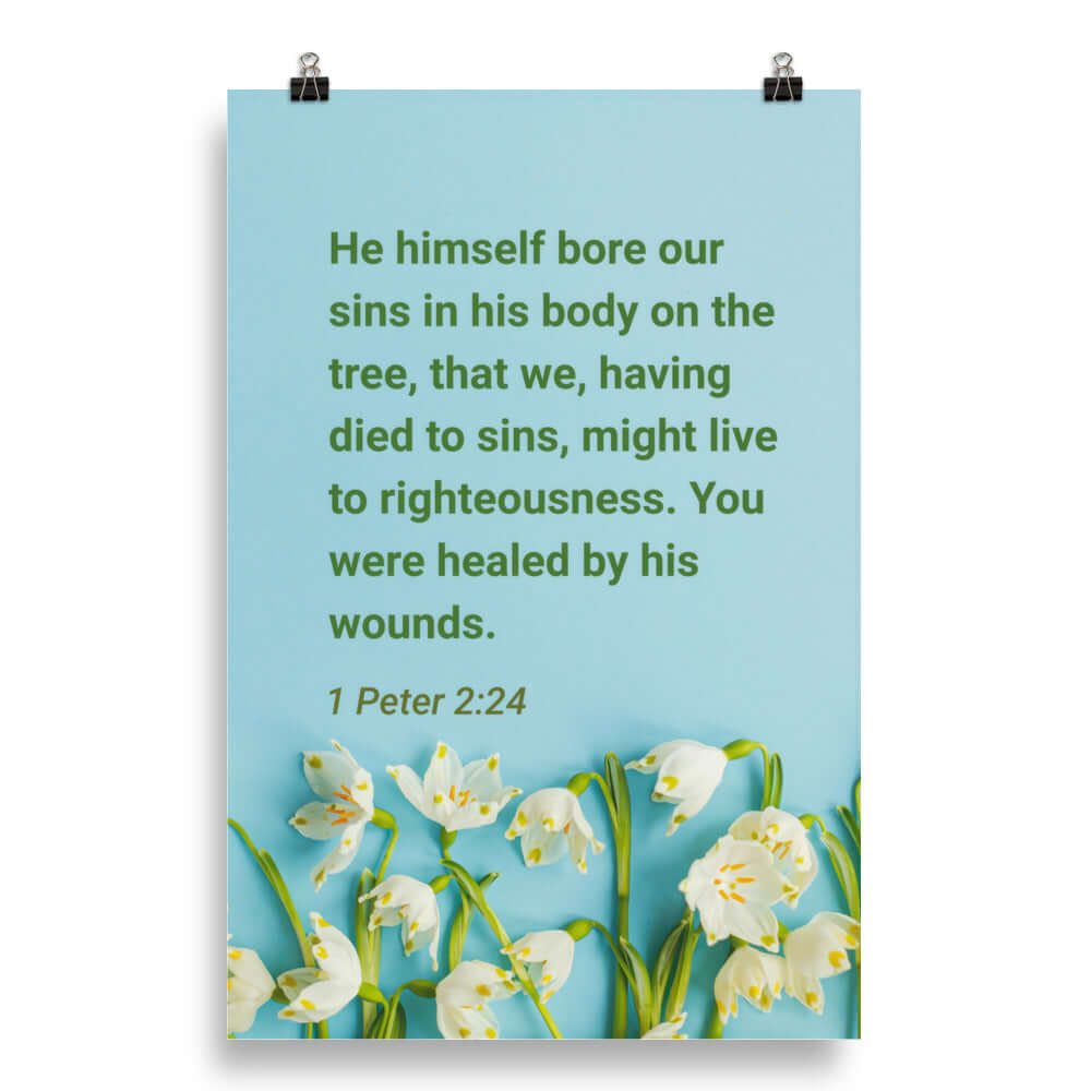 1 Peter 2:24 Bible Verse, healed by His wounds Enhanced Matte Paper Poster Wall Art 20″×30″