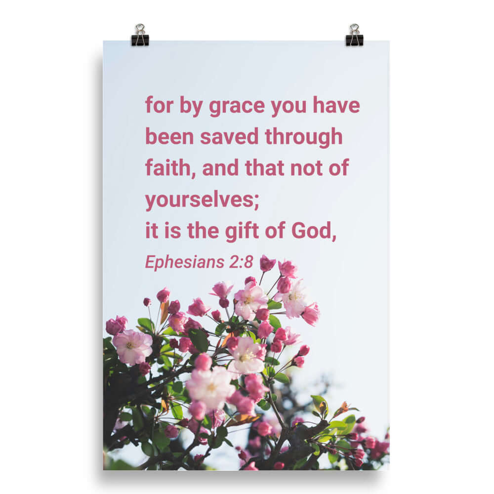 Ephesians 2:8 Bible Verse, saved through faith Enhanced Matte Paper Poster Wall Art 20″×30″