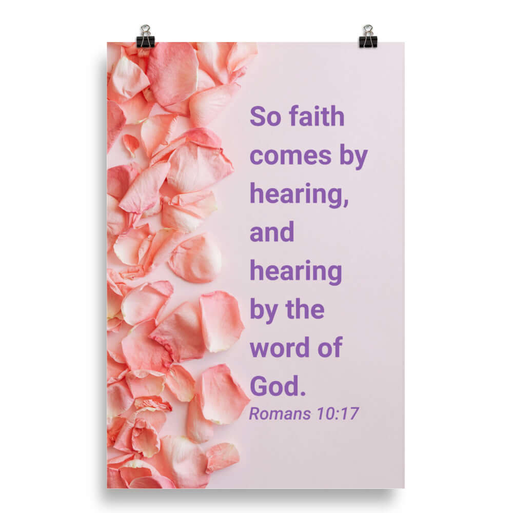 Romans 10:17 Bible Verse, faith comes by Enhanced Matte Paper Poster Wall Art 20″×30″