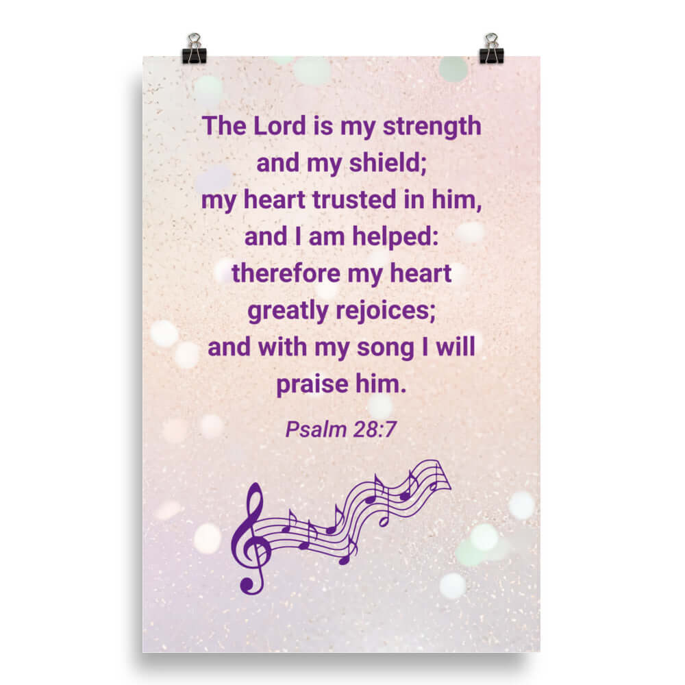 Psalm 28:7 Bible Verse, I will praise Him Enhanced Matte Paper Poster Wall Art 20″×30″