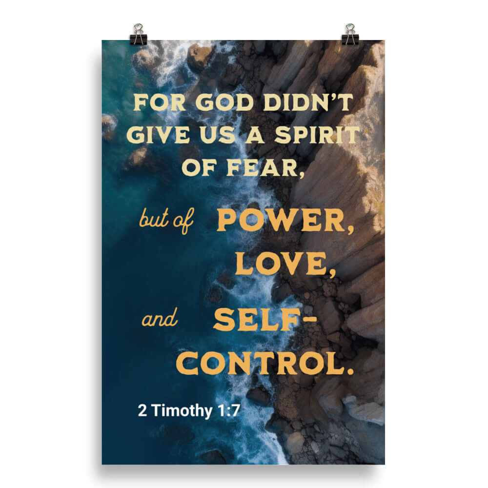 2 Timothy 1:7 Bible Verse, Power, Love, Self-Control Enhanced Matte Paper Poster Wall Art 20″×30″