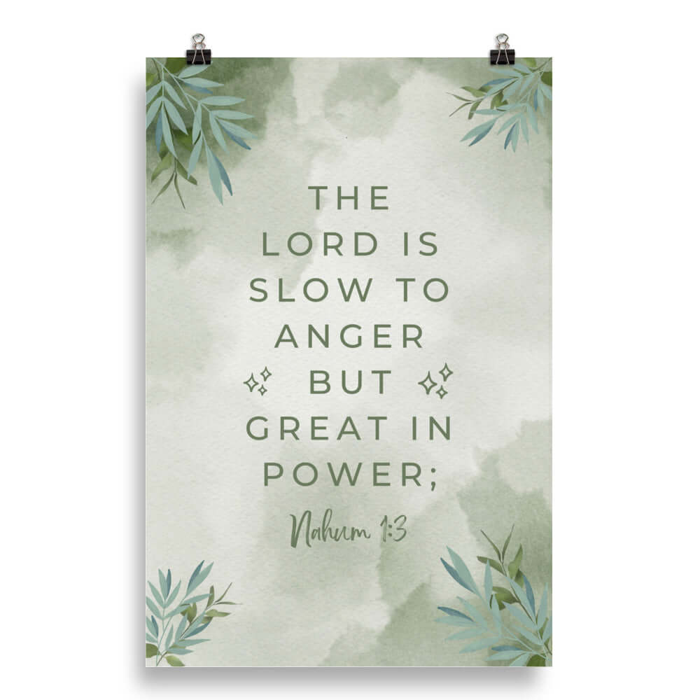 Nahum 1:3 Bible Verse, The Lord is slow Enhanced Matte Paper Poster Wall Art 20″×30″