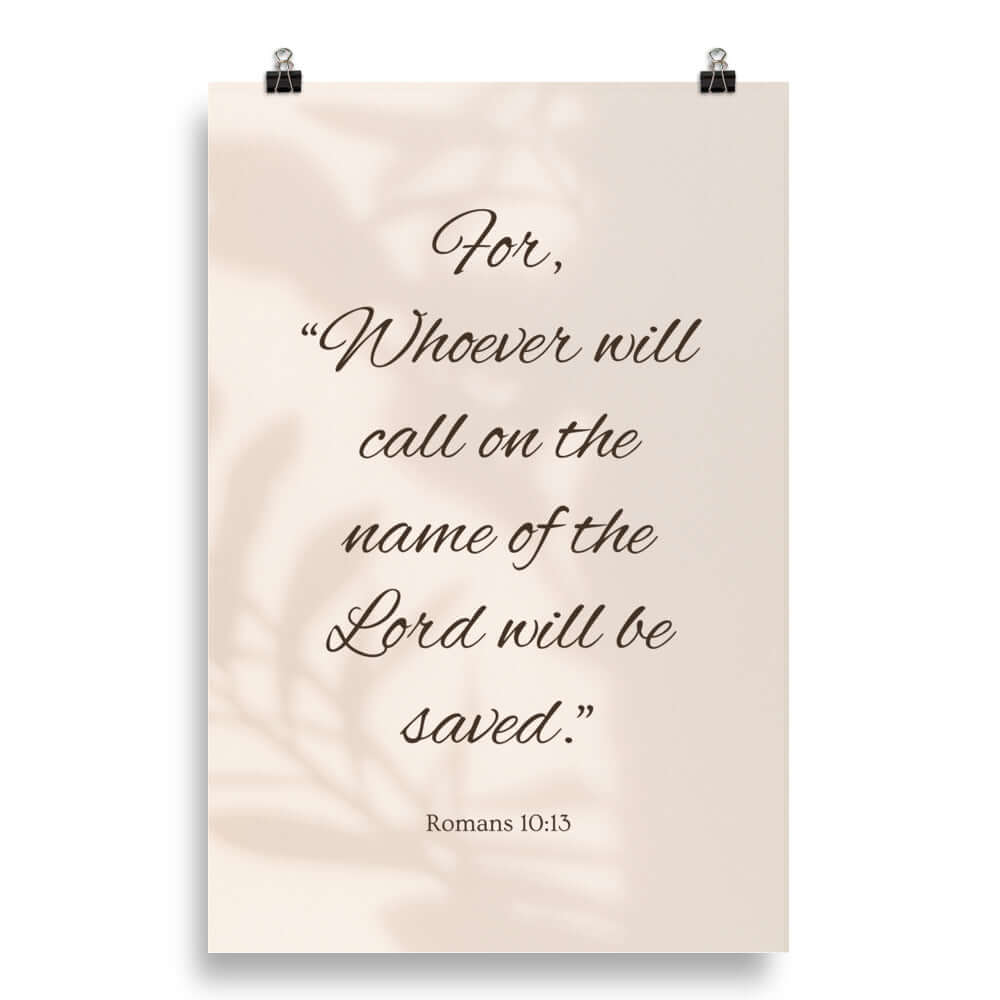 Romans 10:13 Bible Verse, Whoever Enhanced Matte Paper Poster Wall Art 20″×30″