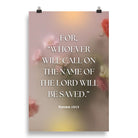 Romans 10:13 Bible Verse, will call Enhanced Matte Paper Poster Wall Art 20″×30″