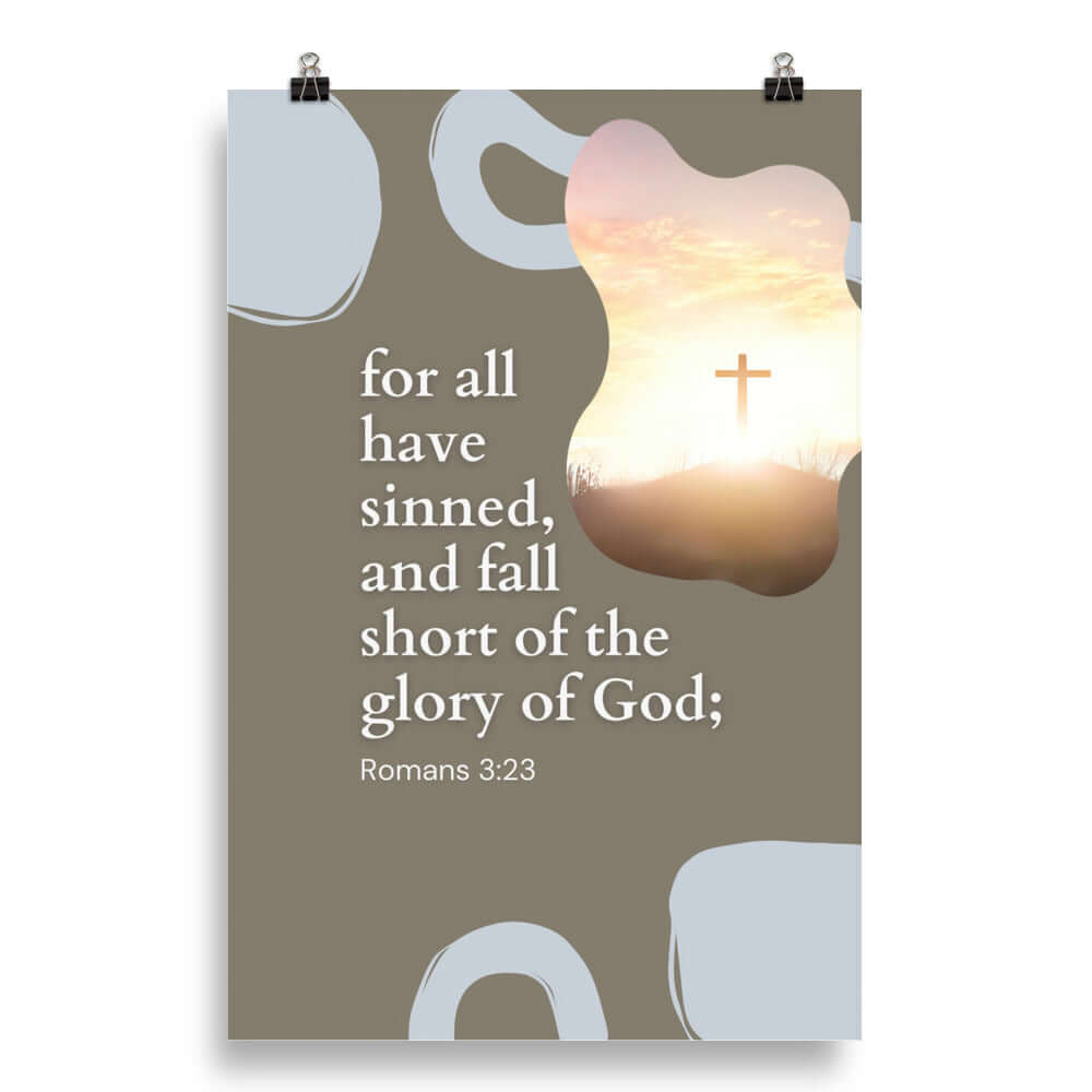 Romans 3:23 Bible Verse, the glory Enhanced Matte Paper Poster Wall Art 20″×30″