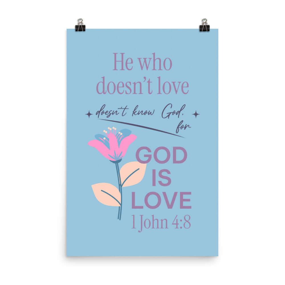 1 John 4:8 Bible Verse, doesn’t love Enhanced Matte Paper Poster Wall Art 24″×36″