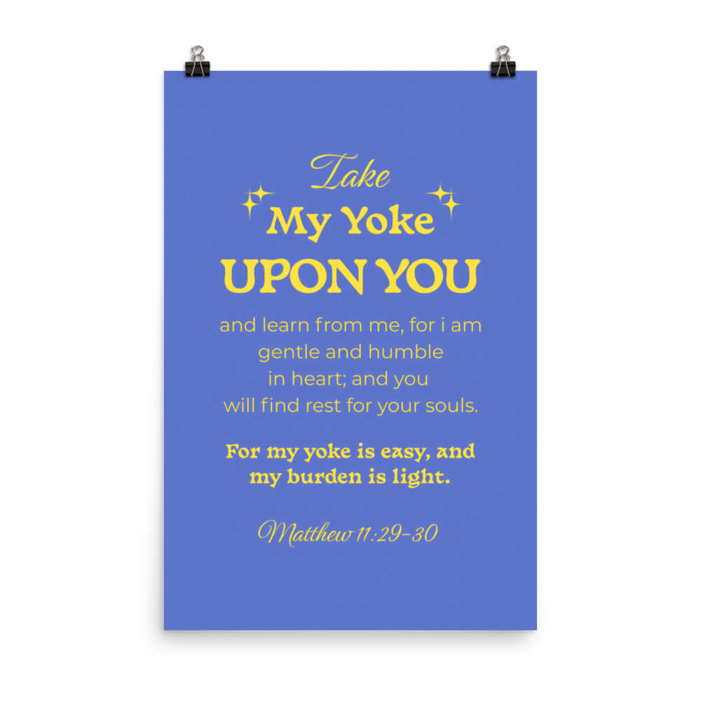 Matthew 11:29-30 Bible Verse, Take my yoke Enhanced Matte Paper Poster Wall Art 24″×36″