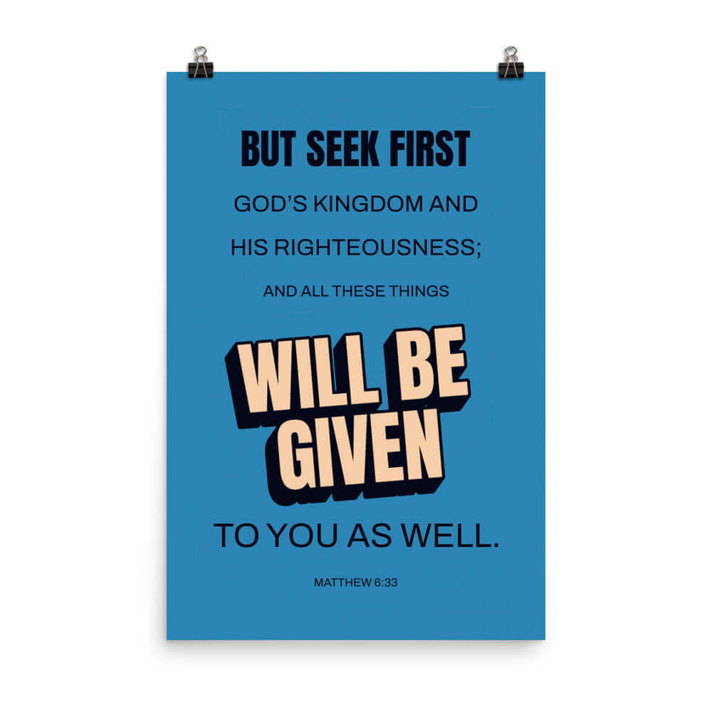 Matthew 6:33 Bible Verse, seek first God’s Kingdom Enhanced Matte Paper Poster Wall Art 24″×36″
