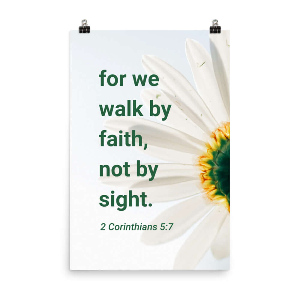 2 Corinthians 5:7 Bible Verse, for we walk by faith Enhanced Matte Paper Poster Wall Art 24″×36″