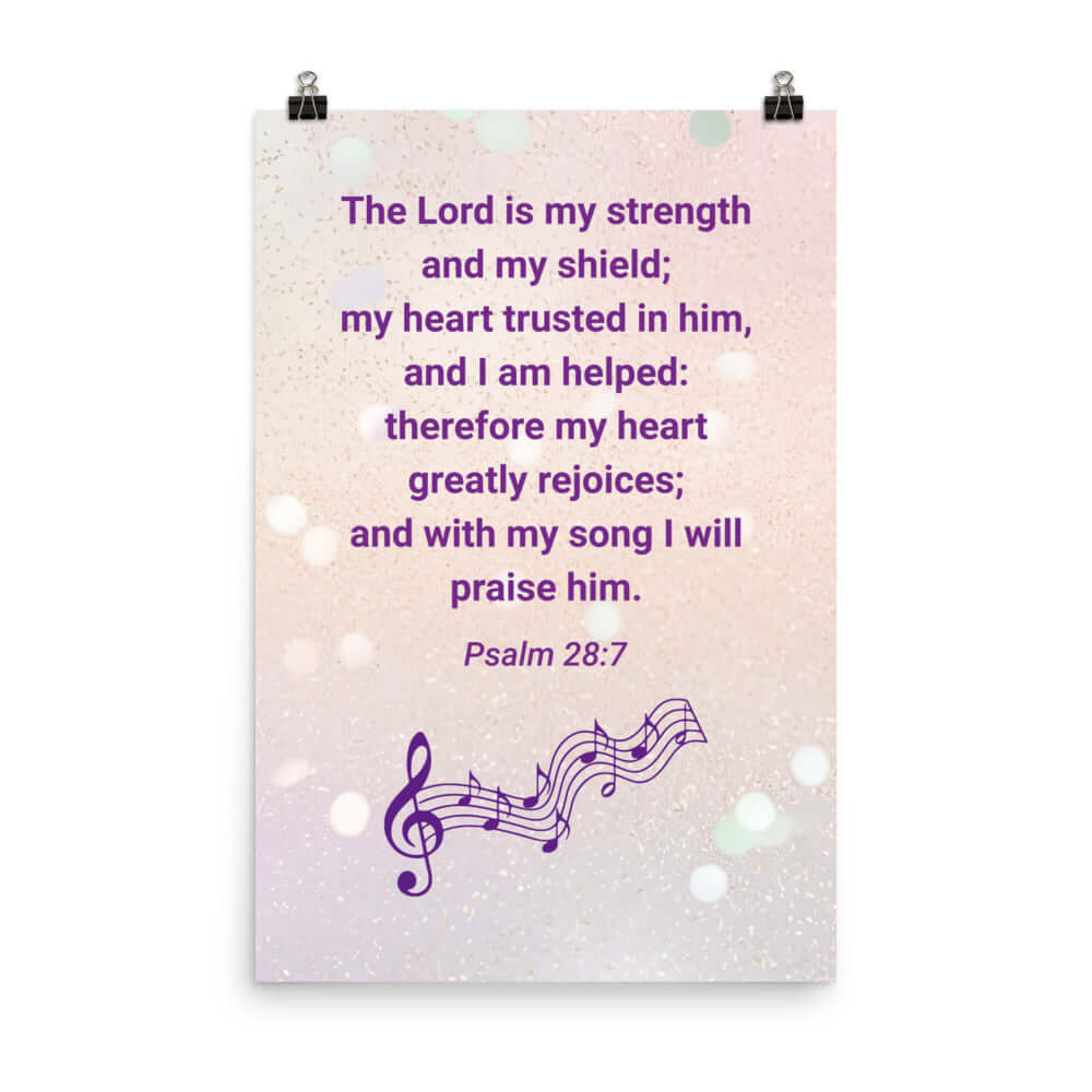 Psalm 28:7 Bible Verse, I will praise Him Enhanced Matte Paper Poster Wall Art 24″×36″