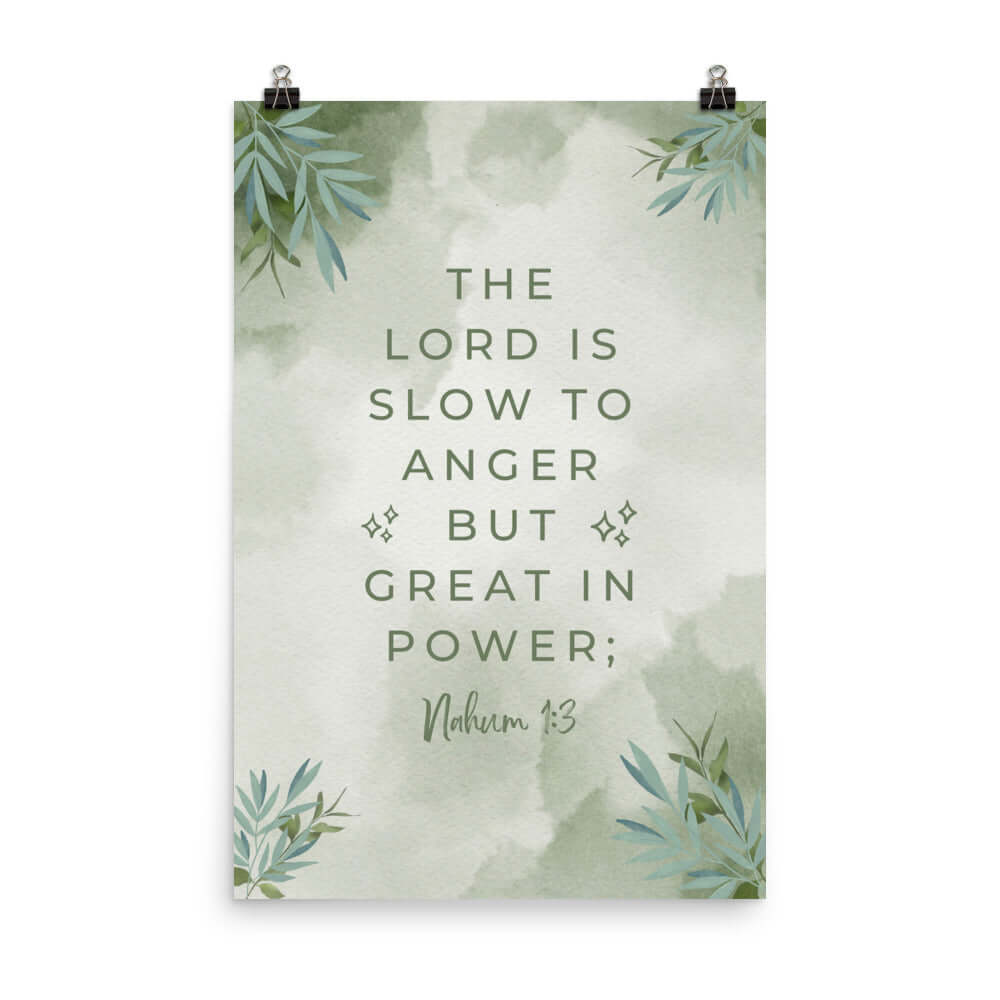 Nahum 1:3 Bible Verse, The Lord is slow Enhanced Matte Paper Poster Wall Art 24″×36″