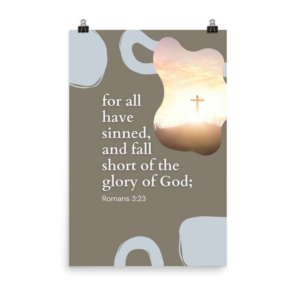 Romans 3:23 Bible Verse, the glory Enhanced Matte Paper Poster Wall Art 24″×36″