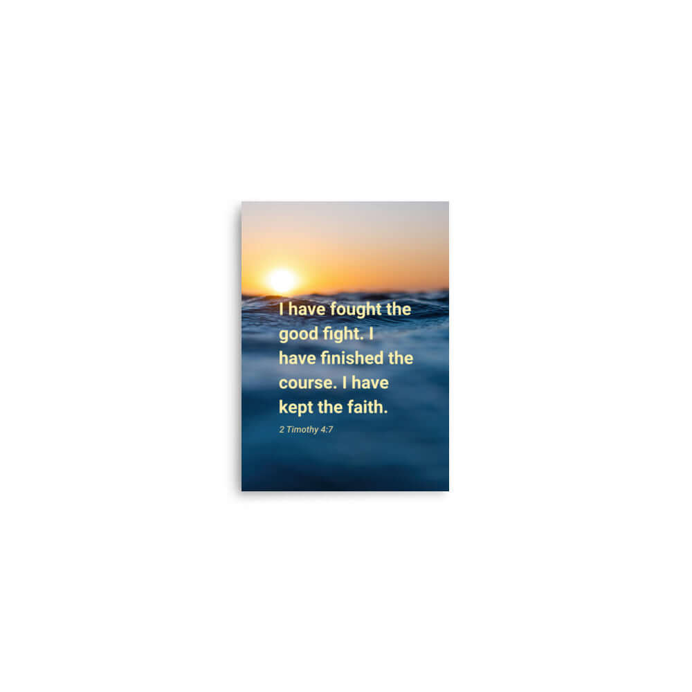 2 Timothy 4:7 Bible Verse, kept the faith Enhanced Matte Paper Poster Wall Art