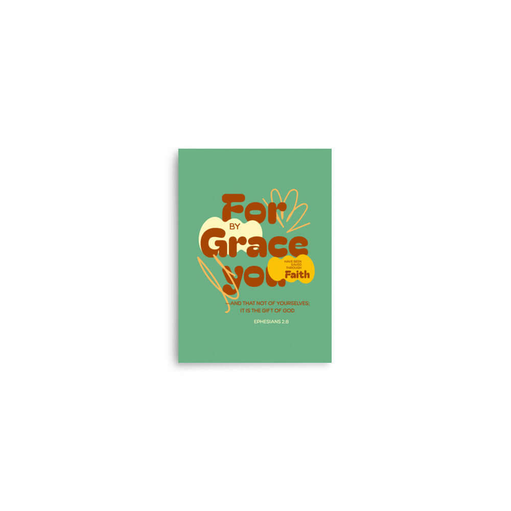 Ephesians 2:8 Bible Verse, for by grace Enhanced Matte Paper Poster Wall Art