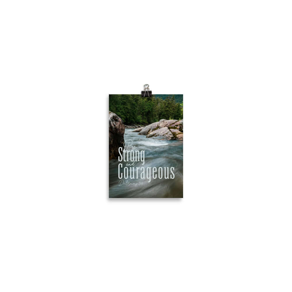 Deuteronomy 31:6 Bible Verse, Be strong and courageous Enhanced Matte Paper Poster Wall Art 5″×7″