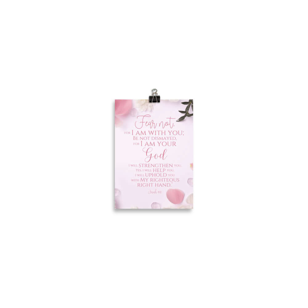 Isaiah 41:10 Bible Verse, God will strengthen you Enhanced Matte Paper Poster Wall Art 5″×7″