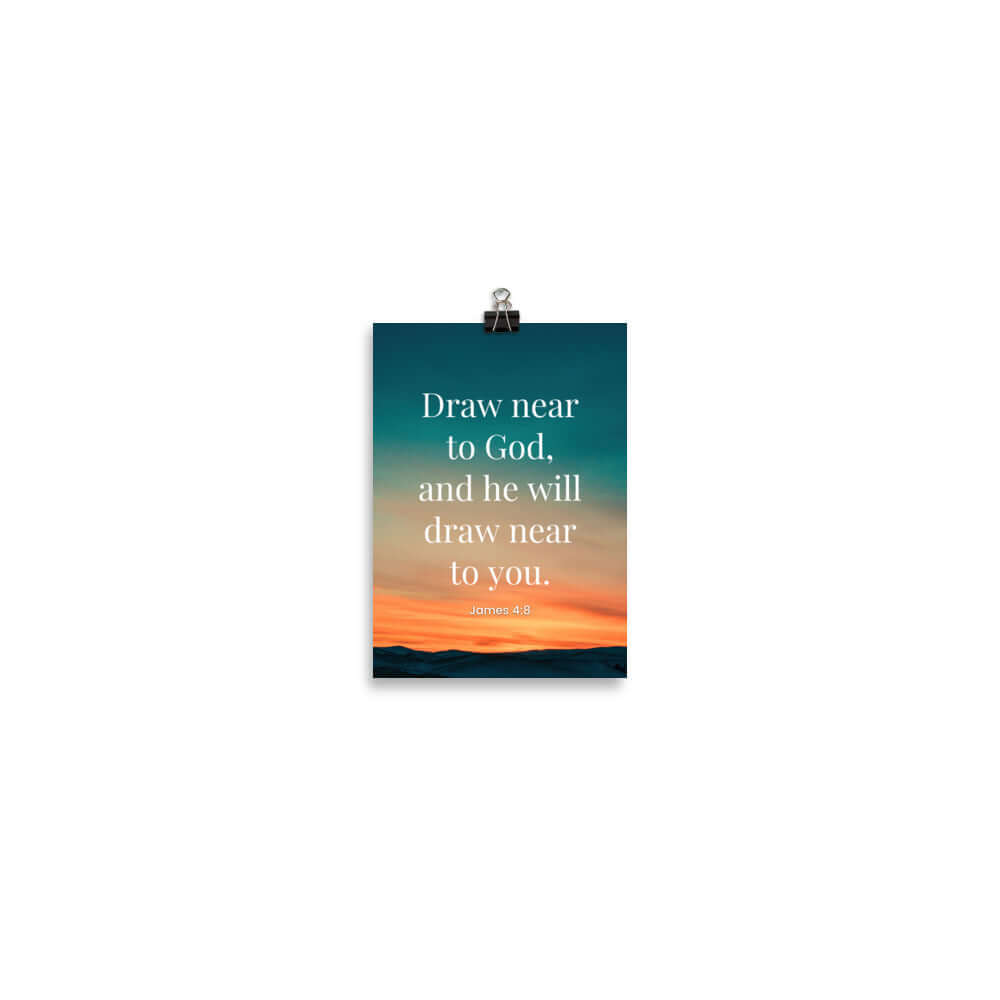James 4:8 Bible Verse, near to God Enhanced Matte Paper Poster Wall Art 5″×7″