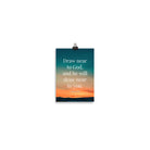 James 4:8 Bible Verse, near to God Enhanced Matte Paper Poster Wall Art 5″×7″