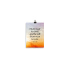 James 4:8 Bible Verse, he will draw Enhanced Matte Paper Poster Wall Art 5″×7″