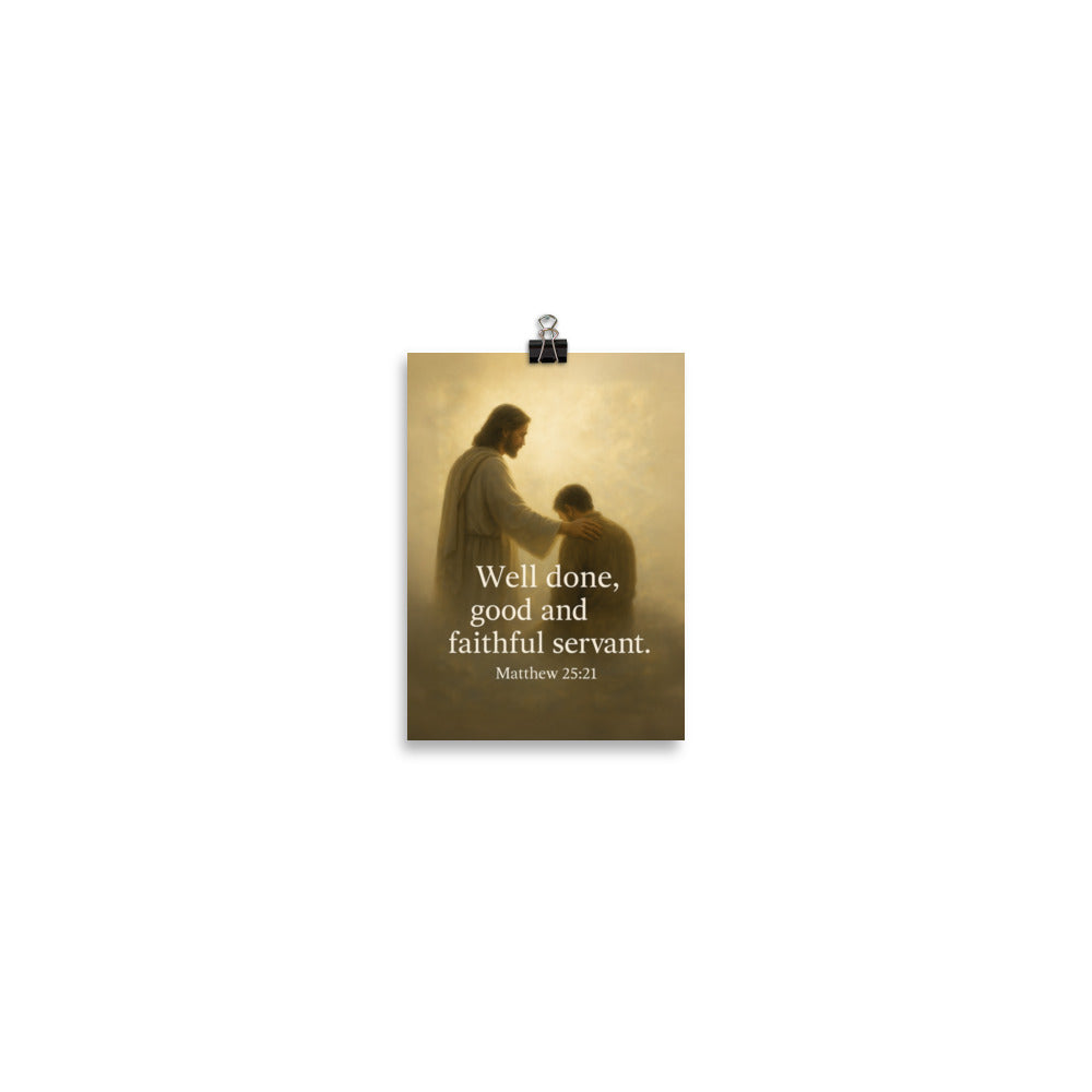 Matthew 25:21 Bible Verse Well Done Enhanced Matte Paper Poster 5″×7″