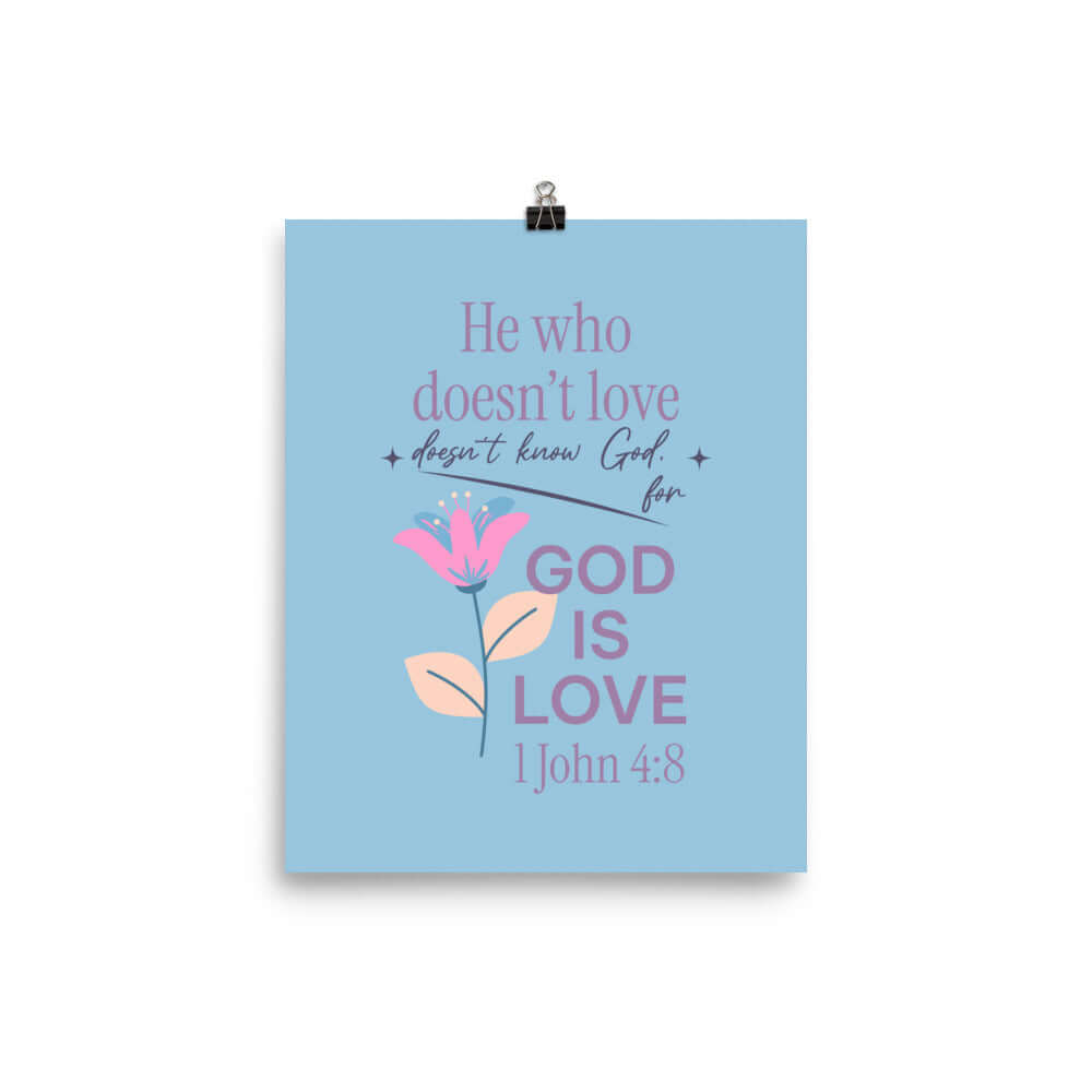 1 John 4:8 Bible Verse, doesn’t love Enhanced Matte Paper Poster Wall Art 8″×10″