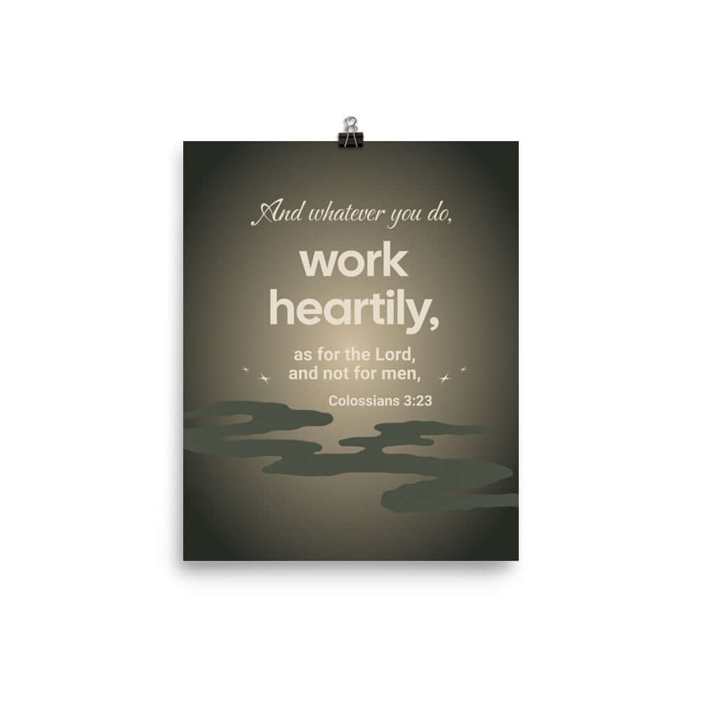 Colossians 3:23 Bible Verse, as for the Lord Enhanced Matte Paper Poster Wall Art 8″×10″