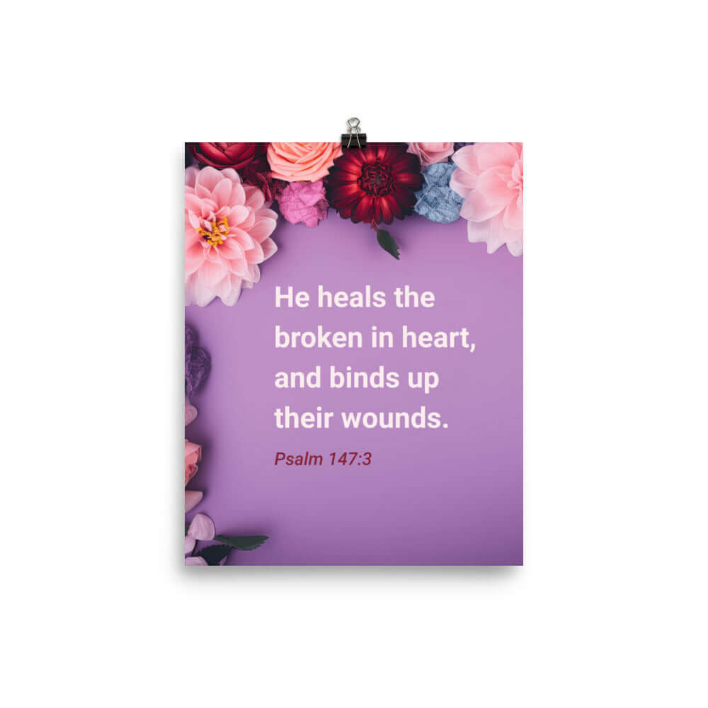 Psalm 147:3 Bible Verse, He heals the broken Enhanced Matte Paper Poster Wall Art 8″×10″