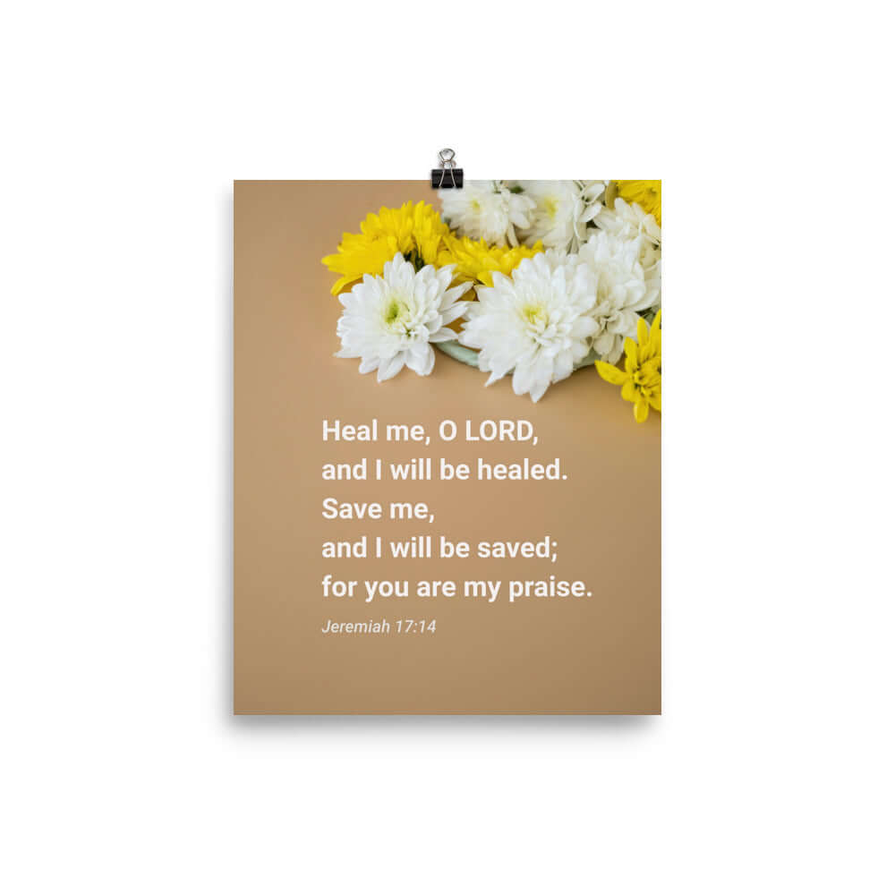 Jeremiah 17:14 Bible Verse, Heal me, O LORD Enhanced Matte Paper Poster Wall Art 8″×10″