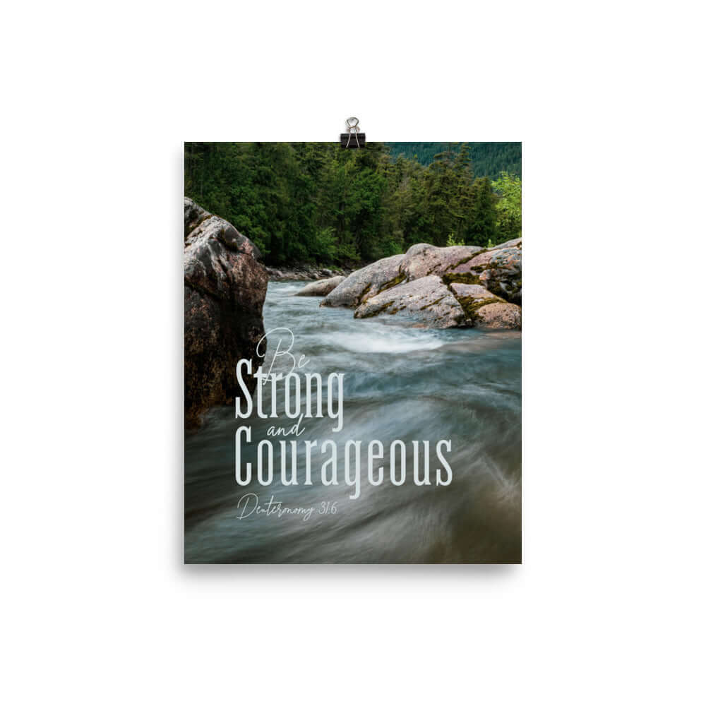 Deuteronomy 31:6 Bible Verse, Be strong and courageous Enhanced Matte Paper Poster Wall Art 8″×10″