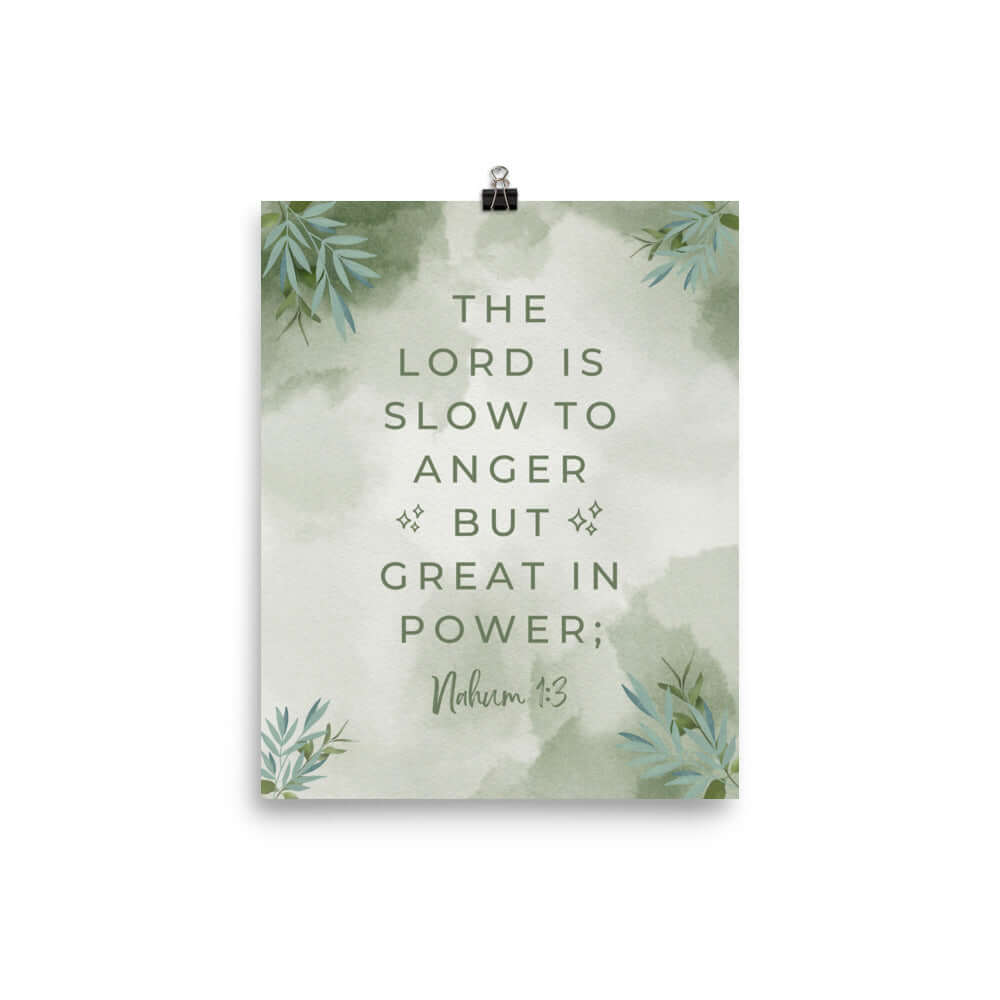 Nahum 1:3 Bible Verse, The Lord is slow Enhanced Matte Paper Poster Wall Art 8″×10″